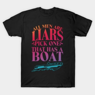 All Are Liars Pick One T Has A Boat Quote T-Shirt